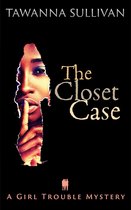 A Girl Trouble Mystery 1 - The Closet Case