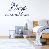 Always Kiss Me Goodnight -  Donkerblauw -  120 x 69 cm  -  slaapkamer  engelse teksten  alle - Muursticker4Sale