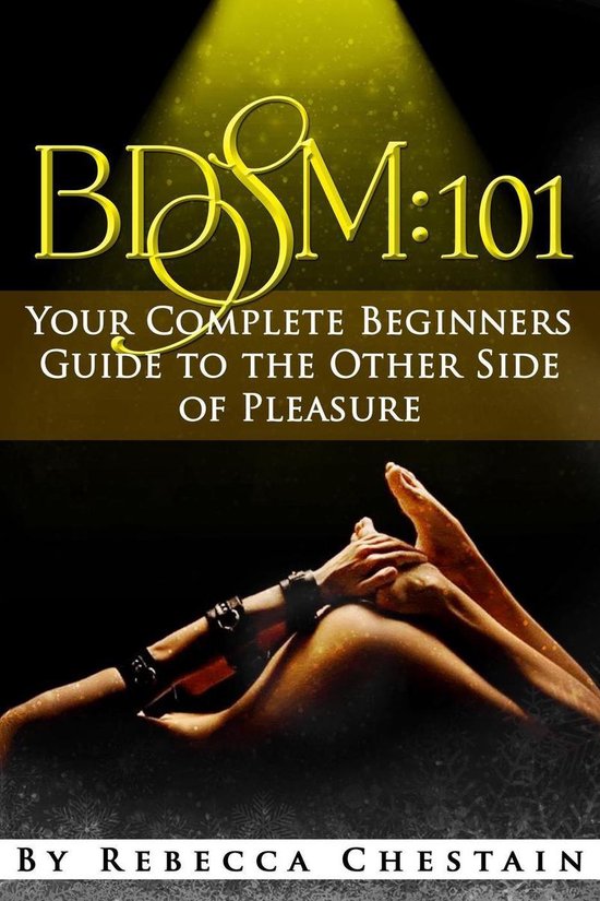 BDSM: 101. Your Complete Beginners’ Guide to the Other Sid ... - cover
