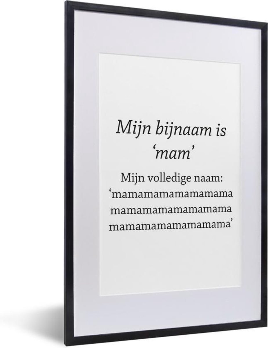 Foto in lijst - Grappige quote voor Moederdag mamamamamamamama wit fotolijst fotolijst 40x60 cm - Poster in lijst (Wanddecoratie woonkamer / slaapkamer)