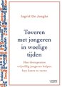 Toveren met jongeren in woelige tijden