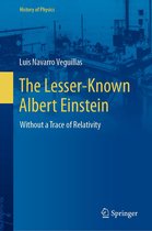 History of Physics - The Lesser-Known Albert Einstein