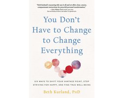 You Don't Have to Change to Change Everything