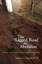 The Ragged Road to Abolition