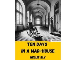 Ten Days in a Mad-House