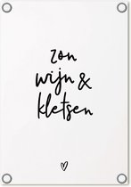 Zoedt Tuinposter - tuindoek - wit met zwarte tekst- Zon, wijn en kletsen - 60x80