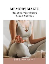 Memory Magic: Boosting Your Brain's Recall Abilities