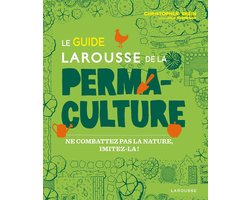 Le guide Larousse de la permaculture