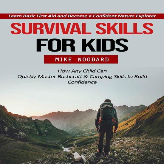Survival Skills for Kids: Learn Basic First Aid and Become a ... - cover
