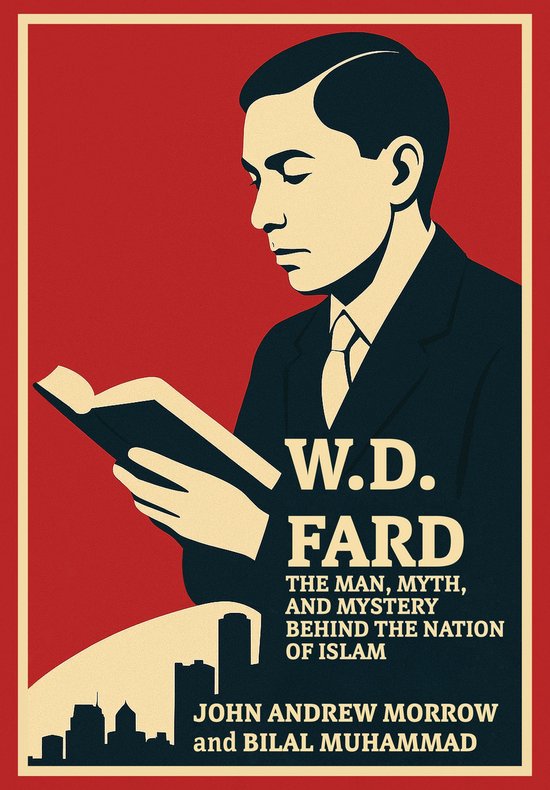 Boekcover met een man in pak die een boek leest. Titel: W.D. Fard, The Man, Myth, and Mystery Behind the Nation of Islam. Geschreven door John Andrew Morrow en Bilal Muhammad.