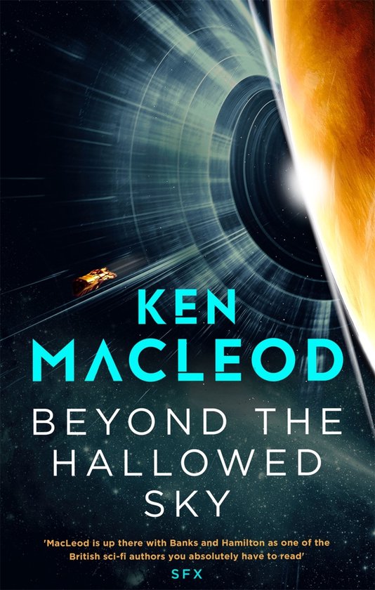 Boekomslag van 'Beyond the Hallowed Sky' van Ken MacLeod. Een ruimteschip vliegt door een tunnel met sterrenstof en een planeet.