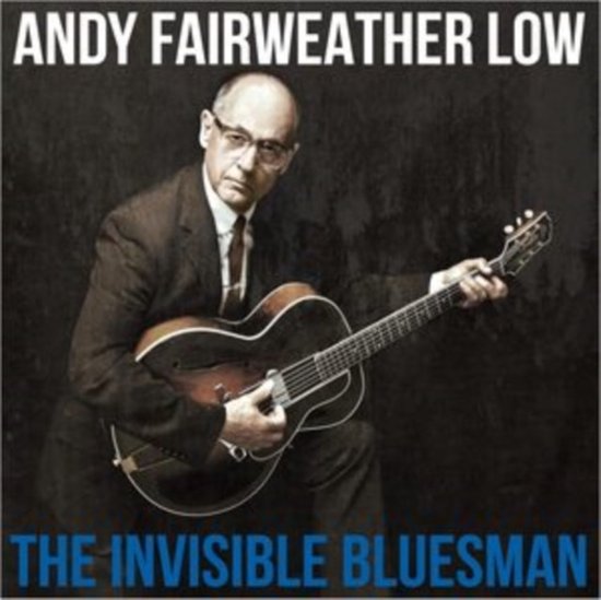 Andy Fairweather Low - The Invisible Bluesman (CD)