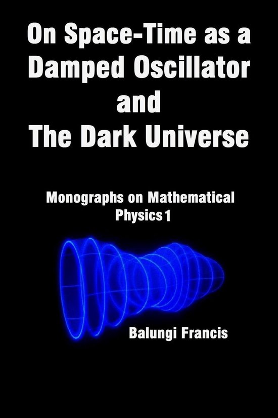 On Spacetime as a Damped Oscillator and The Dark Universe - cover
