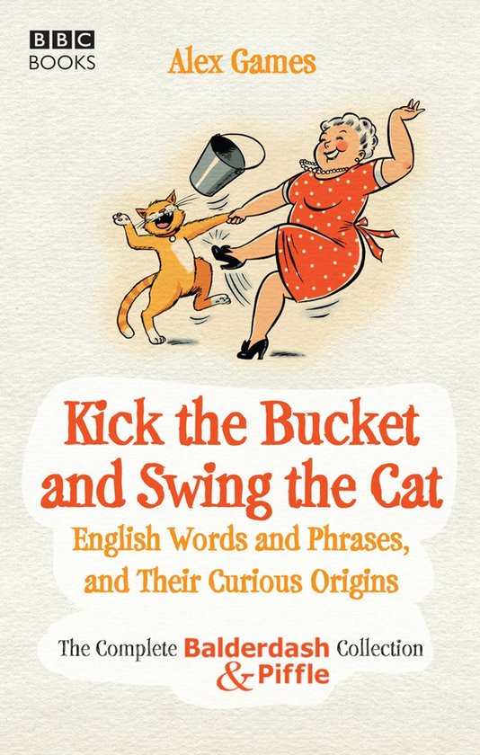 Kick the Bucket and Swing the Cat - cover