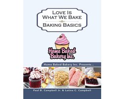 Home Baked Bakery Inc. Presents... Love Is What We Bake