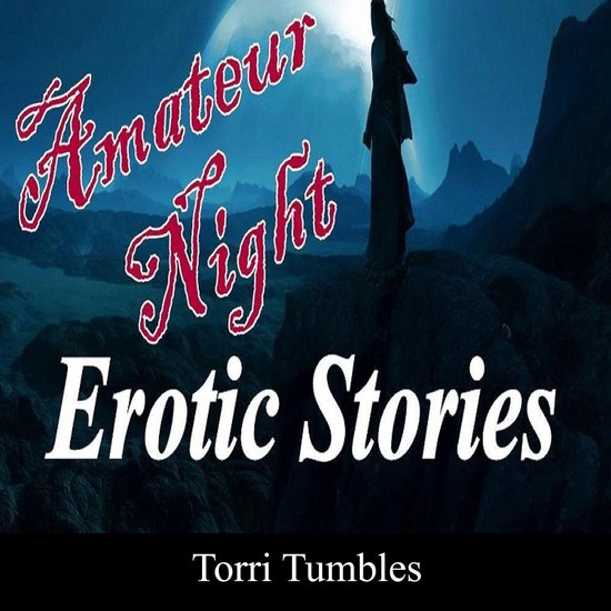 Amateur Night Erotic Stories Torri Tumbles Boeken Bol Com