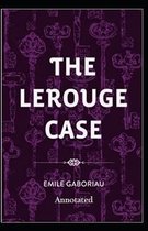 The Lerouge Case Annotated