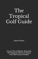 The Tropical Golf Guide