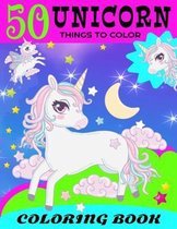 50 Unicorn Things To Color Coloring Book