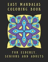 Easy Mandalas Coloring Book for Elderly, Seniors and Adults