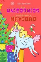 Libro de colorear A los unicornios tambien les gusta la Navidad