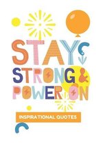 Stay Strong And Power On Inspirational Quotes