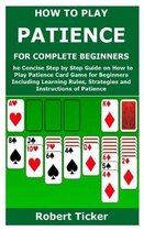 How to Play Patience for Complete Beginners