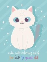 cute cats coloring book for kids 5 years old