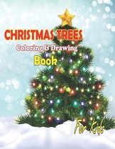 Christmas Trees Coloring and Drawing book for kids