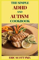 The Simple ADHD and Autism Cookbook