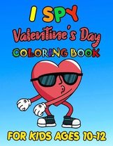I SPY Valentine's Day Coloring Book For Kids Ages 10-12