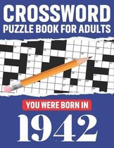 Crossword Puzzle Book For Adults: You Were Born In 1942