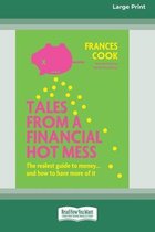Tales from a Financial Hot Mess: The realest guide to money ... and how to have more of it (16pt Large Print Edition)