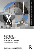 Routledge Research in Architecture - Kenosis Creativity Architecture
