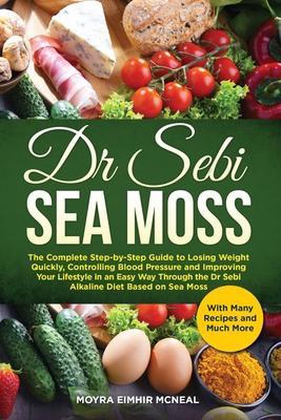 Dr Sebi Sea Moss Moyra Eimhir Mcneal Boeken Bol Com Dr Sebi Sea Moss Moyra Eimhir Mcneal Boeken Bol Com