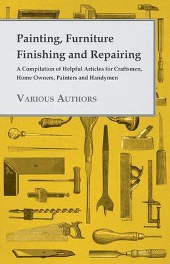 Painting, Furniture Finishing and Repairing - A Compilation  ... - cover