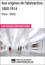 Aux origines de l'abstraction, 1800-1914 (Paris - 2003)