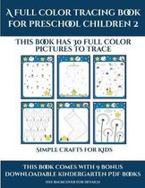 Simple Crafts for Kids (A full color tracing book for preschool children 2)