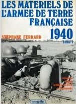 Les materiels de l'armee de terre Francaise 1940