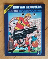 Rob van de Rovers - 7. Kogels voor Rob (1982)