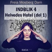 Indblik #4 – Helvedes Hotel (del 1)