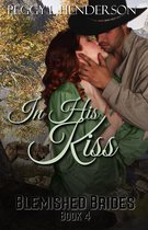 Blemished Brides 4 - In His Kiss