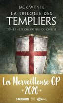 La Trilogie des Templiers 1 - La Trilogie des Templiers, T1 : Les Chevaliers du Christ