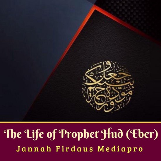 The Life of Prophet Hud (Eber) - cover