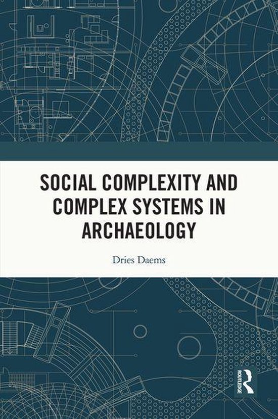 Social Complexity and Complex Systems in Archaeology - cover