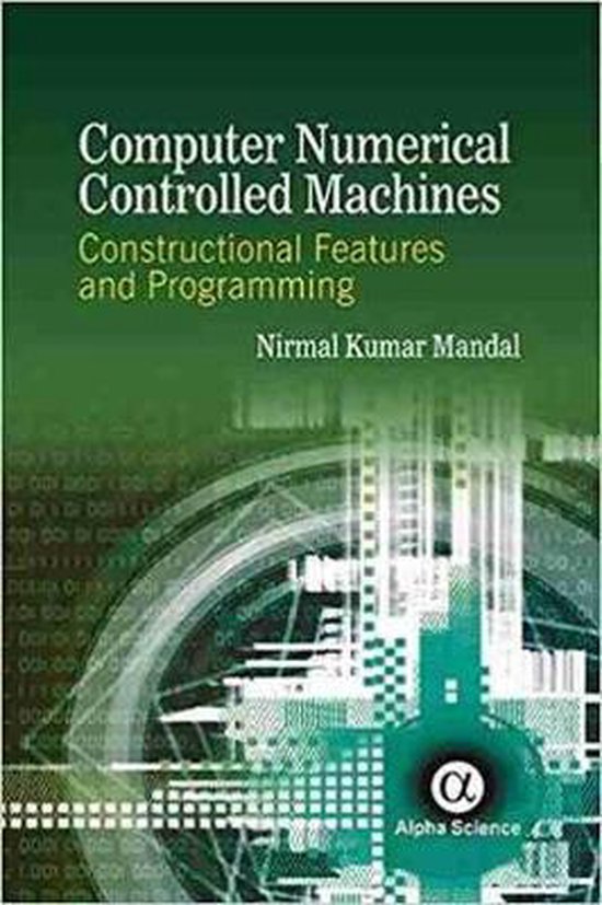 Computer Numerical Controlled Machines Constructional Features and