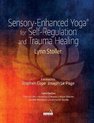 Sensory-Enhanced Yoga® for Self-regulation and Trauma Healing
