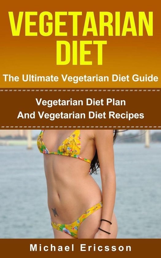 Vegetarian Diet The Ultimate Vegetarian Diet Guide Vegetarian Diet