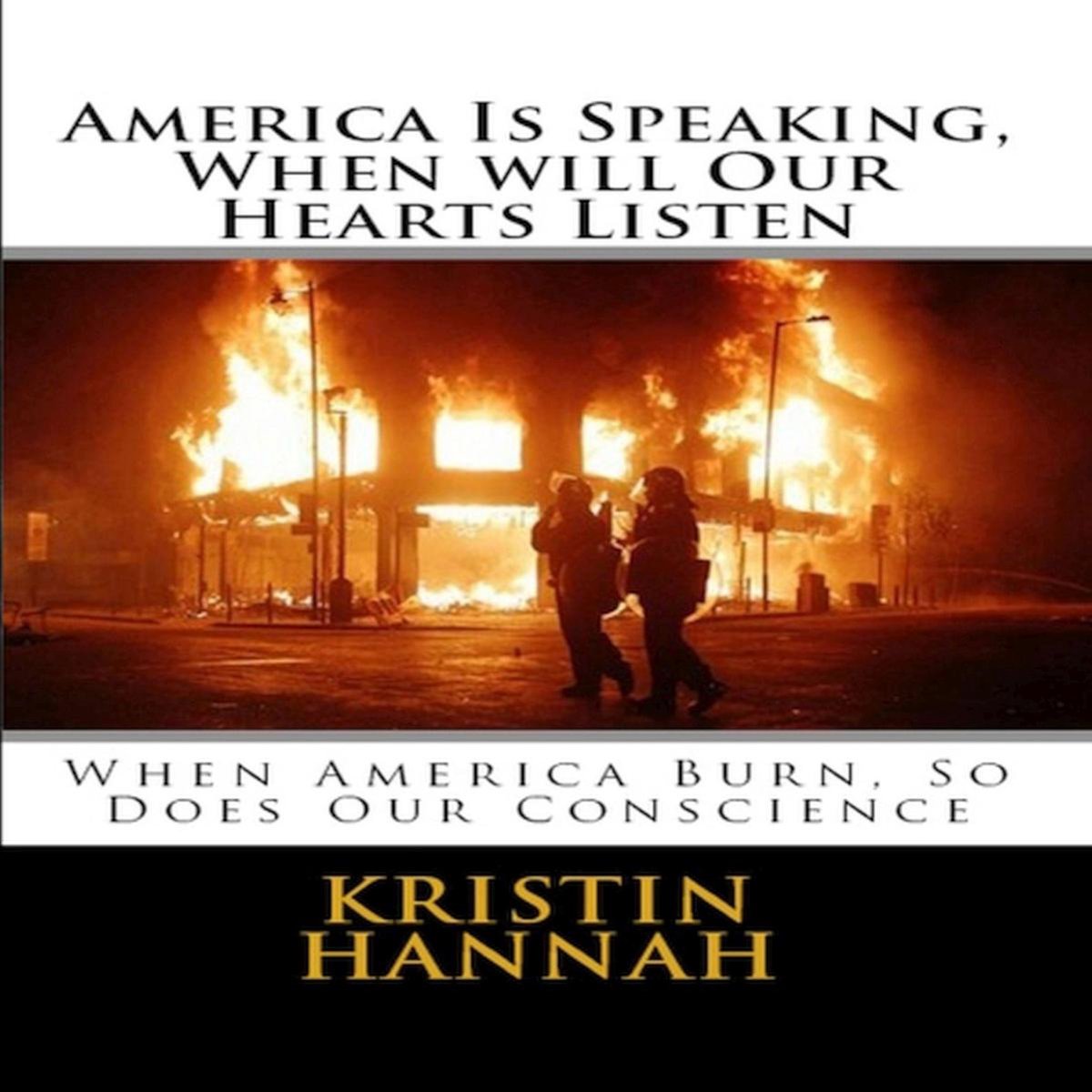 Omslag van America Is Speaking, When will Our Hearts Listen: When America Burn, So Does Our Conscience