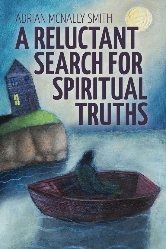 A Reluctant Search for Spiritual Truths - cover